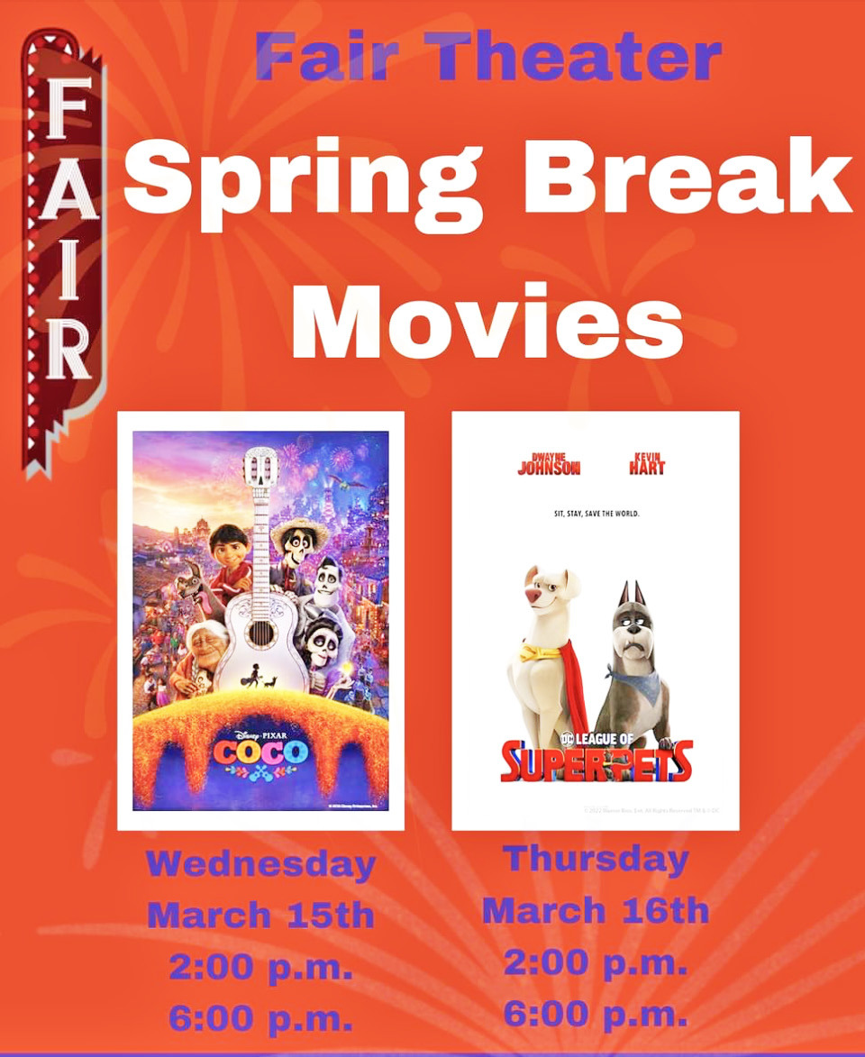 Fair Theater Spring Break Movie Days slated for March 15 &16