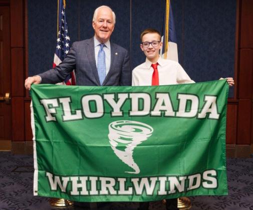 While in Washington for an event with his dad, FCISD student Wesley Crowe was able to attend a 'Coffee with Cornyn' event the senator hosts on Thursday mornings. He was also able to be there the morning of the State of the Union Address. The Floydada flag that Wesley and Senator Cornyn are showing here was donated by the Whirlwind Athletics Booster Club, and was later presented to Rep. Jodey Arrington's office. | COURTESY PHOTO
