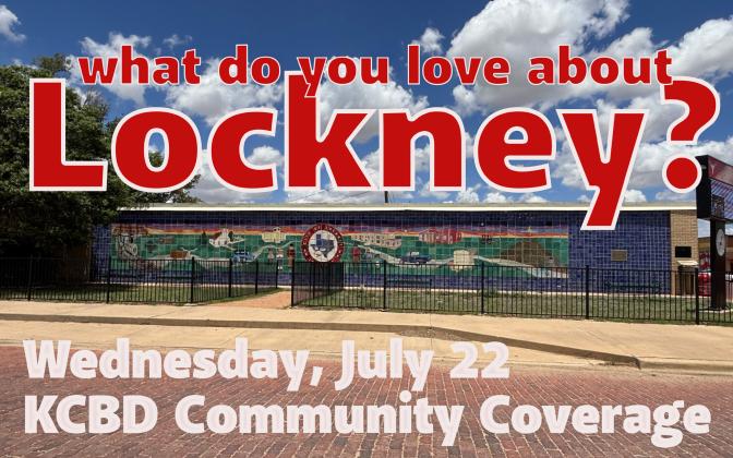 IN THE TV SPOTLIGHT What do YOU love about your town? Lubbock’s KCBD-TV gives locals a chance to show off their pride with the station’s July 22 Live Community Coverage in Lockney. The fun begins at 4 p.m. at City Park. | COURTESY PHOTO