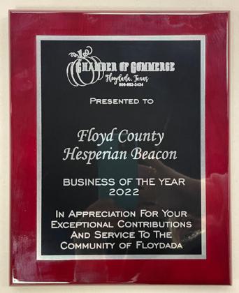 CHAMBER HONORS The Floydada Chamber of Commerce and Agriculture named the 126-year-old Floyd County Hesperian-Beacon newspaper its Business of the Year for 2022. Bobby Gilliand, mayor of Floydada, was named Citizen of the Year but was unable to be present. | HESPERIAN-BEACON