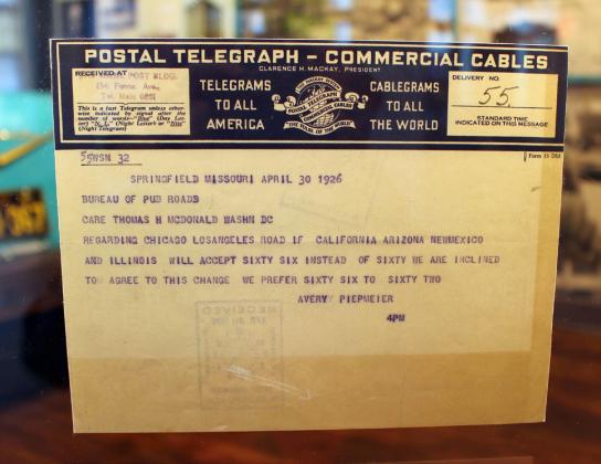 ‘WE PREFER SIXTY SIX TO SIXTY TWO’ The 1926 telegram to the U.S. Highway Department in Washington, D.C., that confirmed organizers Cyrus Avery and B.H. Piepmeier’s preference for“Route 66” is on display at the history museum located on Springfield’s Park Central Square. | PUBLIC DOMAIN / JUDY WALKER