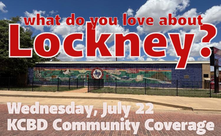 IN THE TV SPOTLIGHT What do YOU love about your town? Lubbock’s KCBD-TV gives locals a chance to show off their pride with the station’s July 22 Live Community Coverage in Lockney. The fun begins at 4 p.m. at City Park. | COURTESY PHOTO